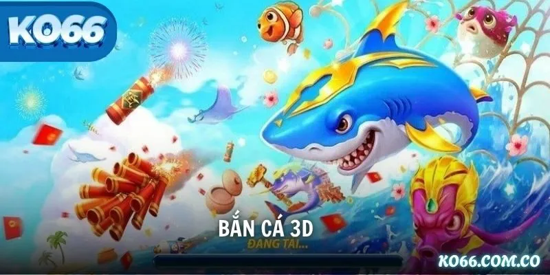 Bắn cá 3D