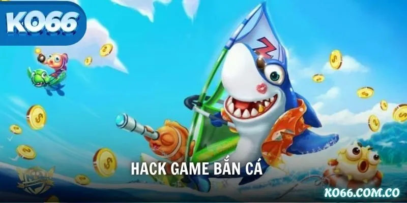 hack game bắn cá