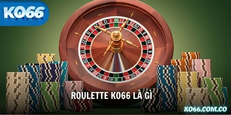 Roulette KO66 là gì