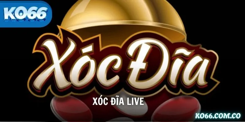 Xóc Đĩa Live